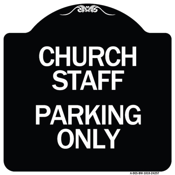 Signmission Church Staff Parking Only Heavy-Gauge Aluminum Architectural Sign, 18" x 18", BW-1818-24257 A-DES-BW-1818-24257 - main